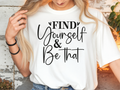 T-Shirt – „Find Yourself & Be that"