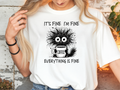 T-Shirt – „It's Fine I'm Fine Everything is Fine"