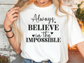 T-Shirt – „Always Believe in the Impossible"