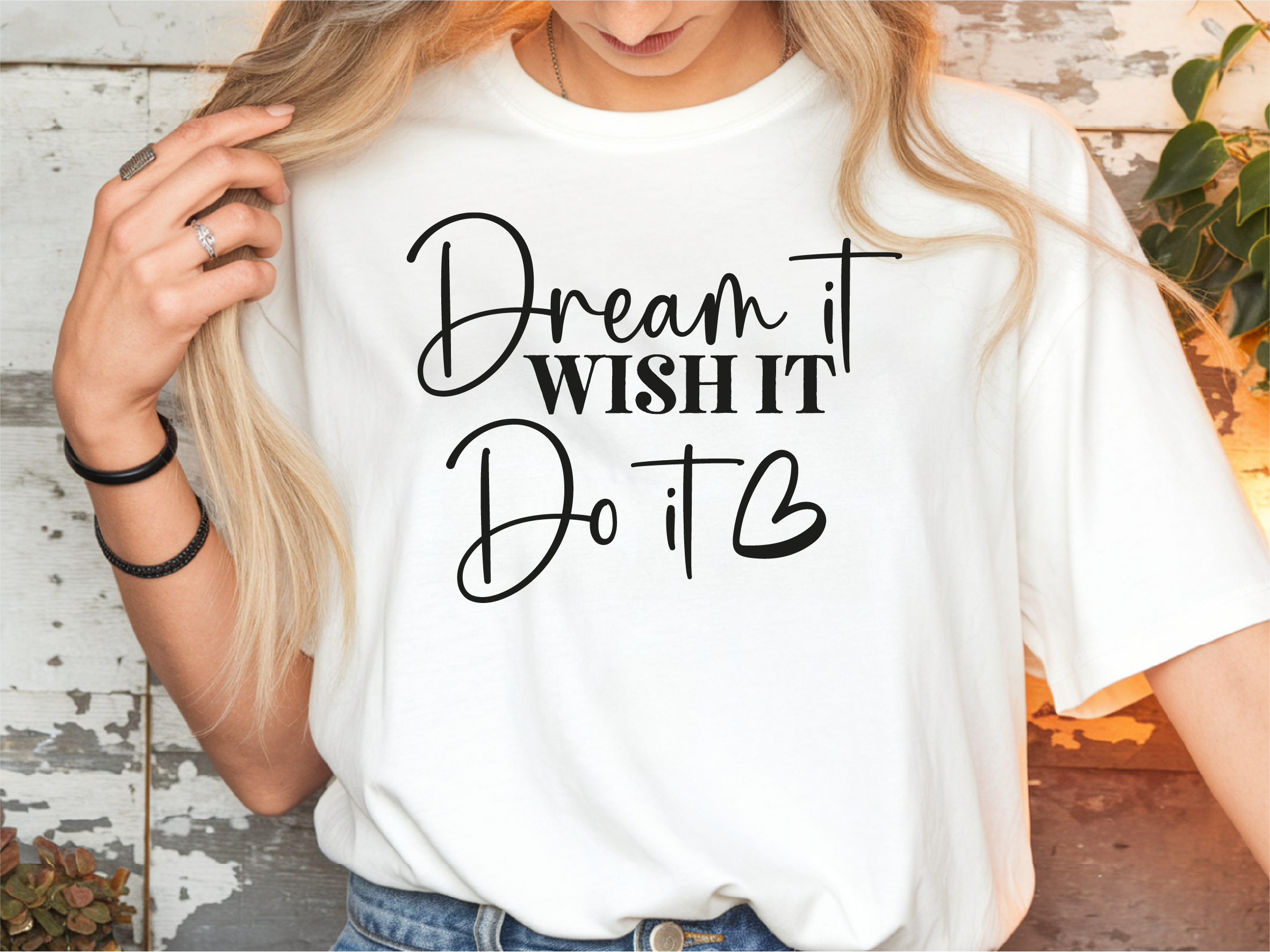 T-Shirt – „Dream it. Wish it. Do it."